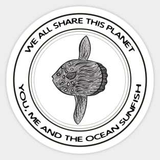 Ocean Sunfish - We All Share This Planet - light colors Sticker